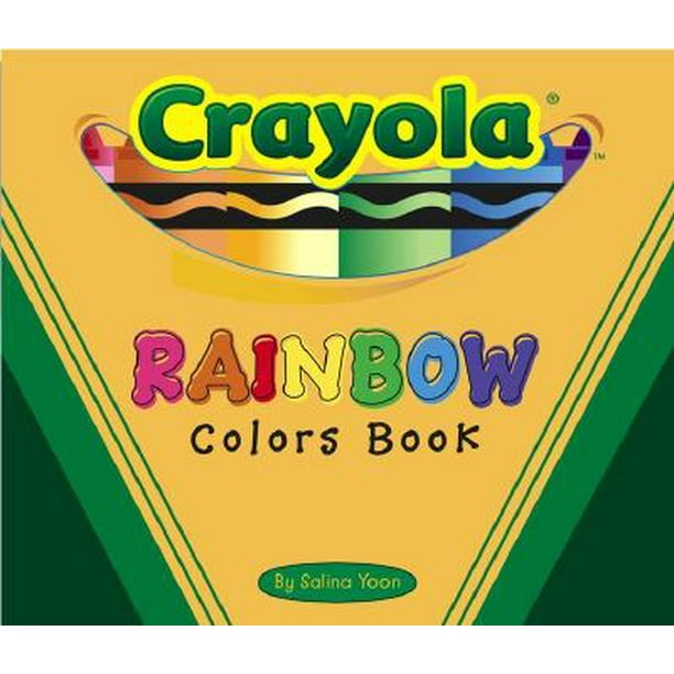 The Crayola Rainbow Colors Book (Board book) - Walmart.com - Walmart.com