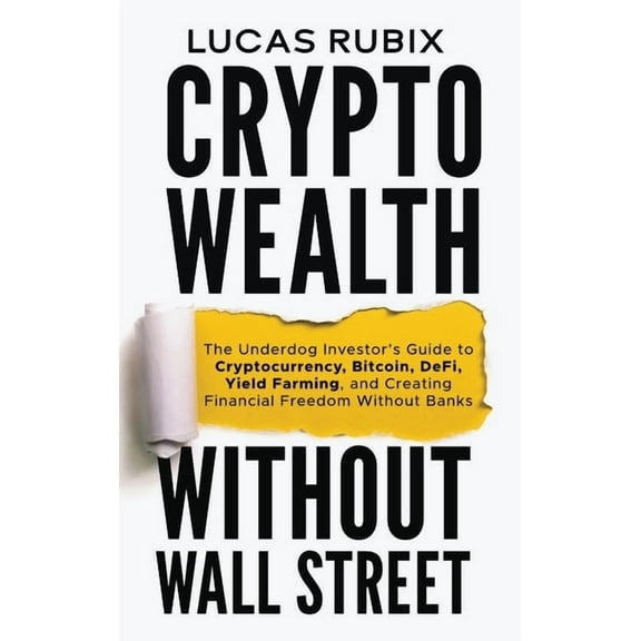 Crypto Wealth Without Wall Street, (Hardcover)