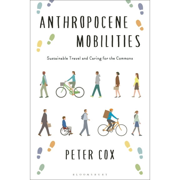 Anthropocene Mobilities: Sustainable Travel and Caring for the Commons, (Hardcover)