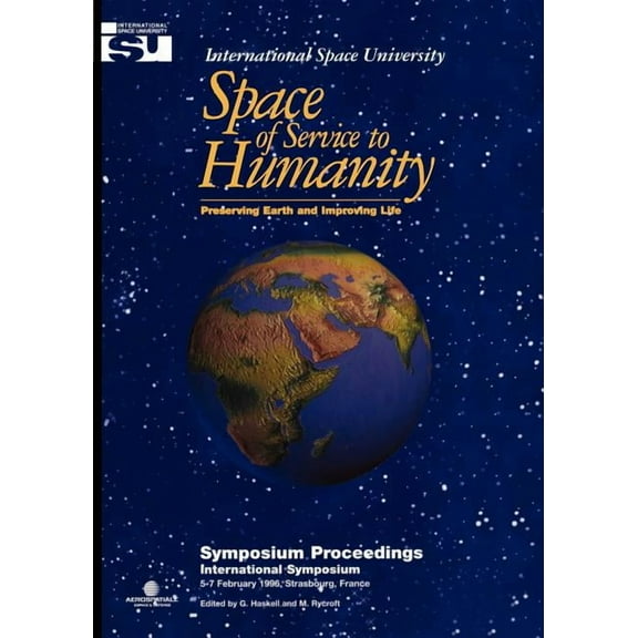 Space Studies Space of Service to Humanity: Preserving Earth and Improving Life, Book 1, (Paperback)