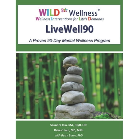 Wild 5 Wellness Livewell90 : A Proven 90-Day Mental Wellness