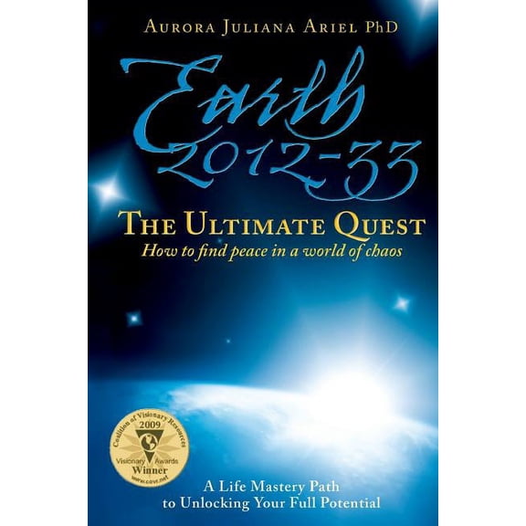 Earth 2012-33 Earth 2012-33: The Ultimate Quest: How To Find Peace in a World of Chaos, Book 1, (Paperback)