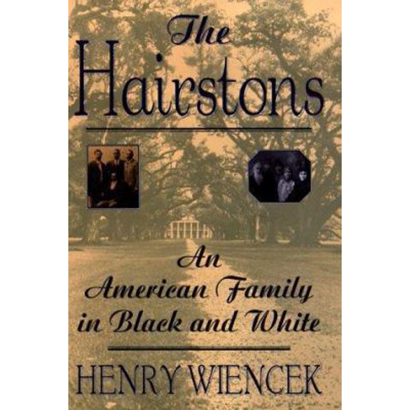 Pre-Owned The Hairstons: An American Family in Black and White (Hardcover) 0312192770 9780312192778