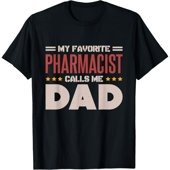 Premium Comfort - My Favorite Pharmacist Calls Me Dad, Pharmacist Father Daddy T-Shirt