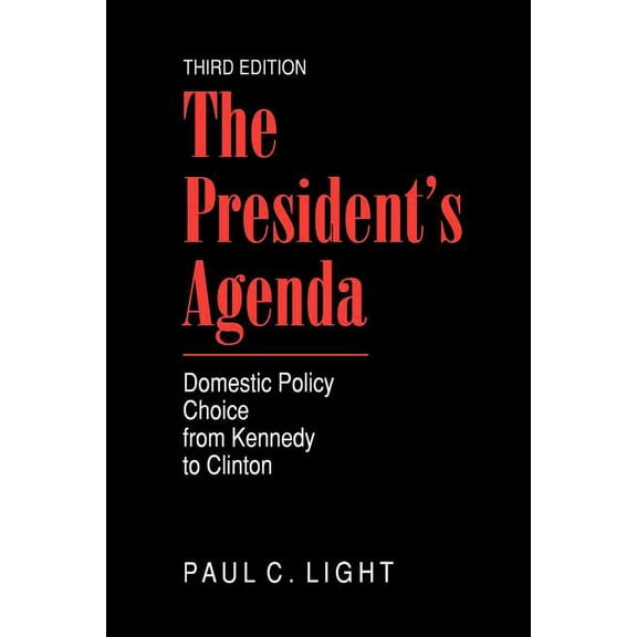 The President's Agenda: Domestic Policy Choice from Kennedy to Clinton, (Paperback)