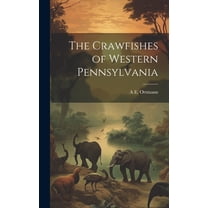 The Crawfishes of Western Pennsylvania (Hardcover)