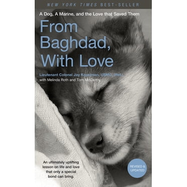 From Baghdad, With Love: A Dog, A Marine, and the Love That Saved Them