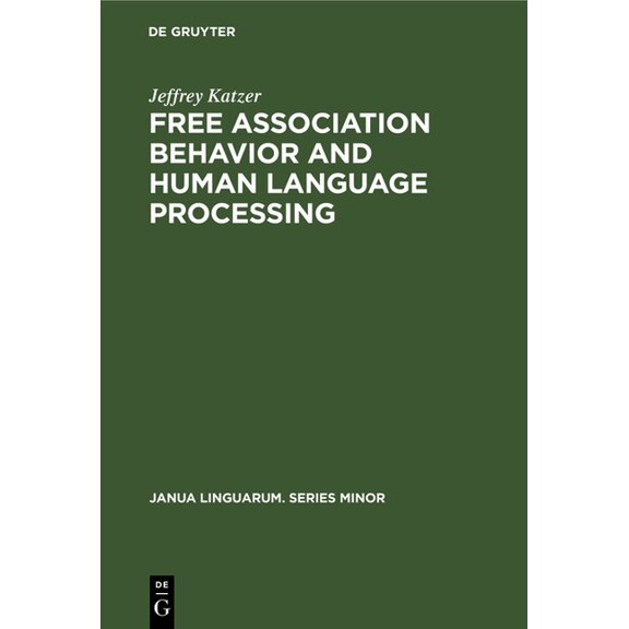 Janua Linguarum. Series Minor Free Association Behavior and Human Language Processing, Book 194, (Hardcover)