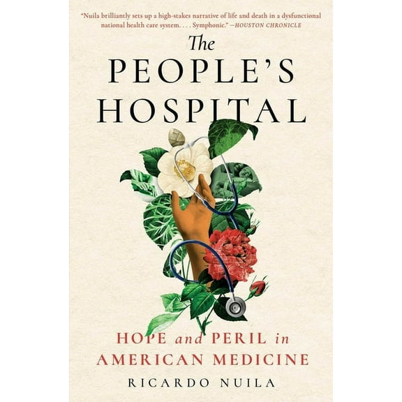 The People's Hospital: Hope and Peril in American Medicine, (Paperback)