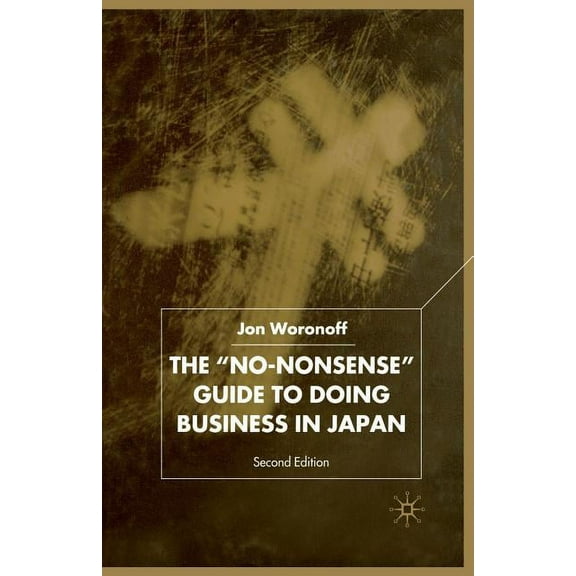 The 'No-Nonsense' Guide to Doing Business in Japan, (Paperback)
