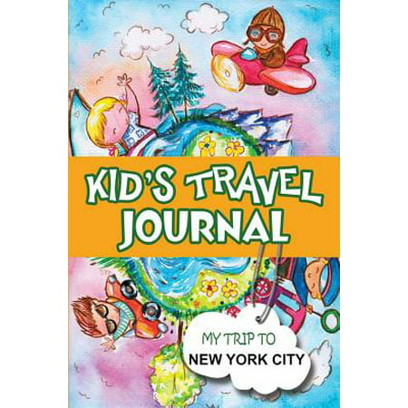 Kids Travel Journal : My Trip to New York City