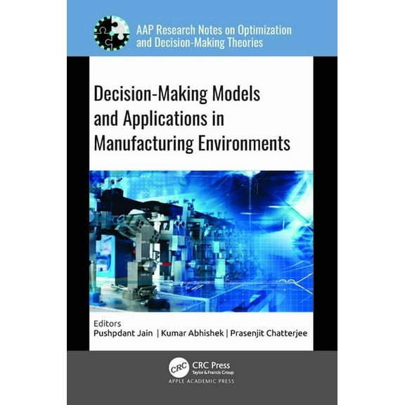 Aap Research Notes on Optimization and D Decision-Making Models and Applications in Manufacturing Environments, (Hardcover)