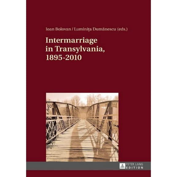 Intermarriage in Transylvania, 1895-2010 (Hardcover)