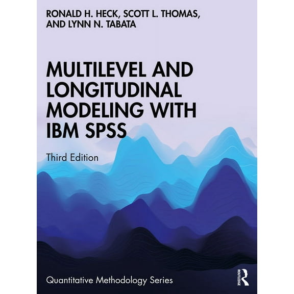 Quantitative Methodology Multilevel and Longitudinal Modeling with IBM SPSS, (Paperback)