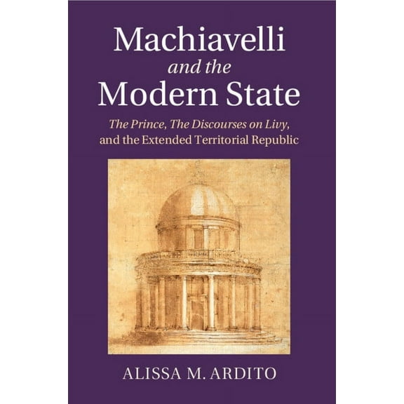 Machiavelli and the Modern State, (Paperback)