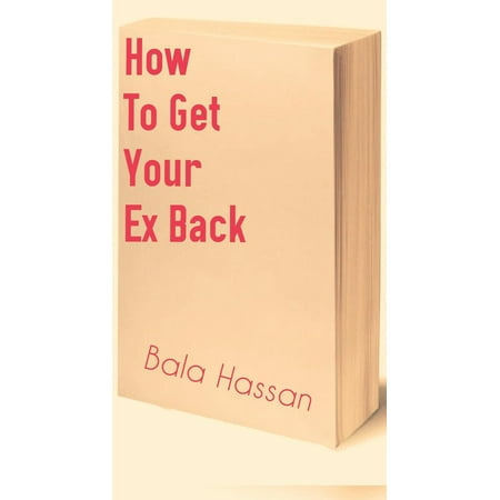 How To Get Your Ex Back - eBook (Best Way To Get Back At Your Ex Boyfriend)