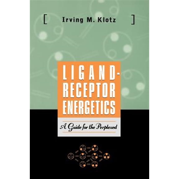 Pre-Owned Ligand-Receptor Energetics: A Guide for the Perplexed Paperback