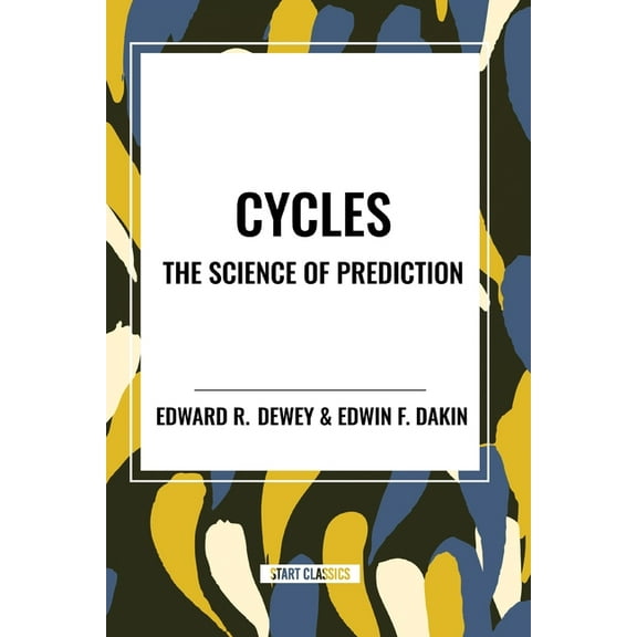 Cycles the Science of Prediction, (Paperback)