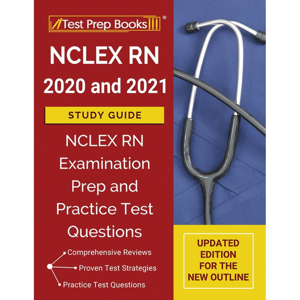 Nclex Rn 2020 And 2021 Study Guide Nclex Rn Examination Prep And