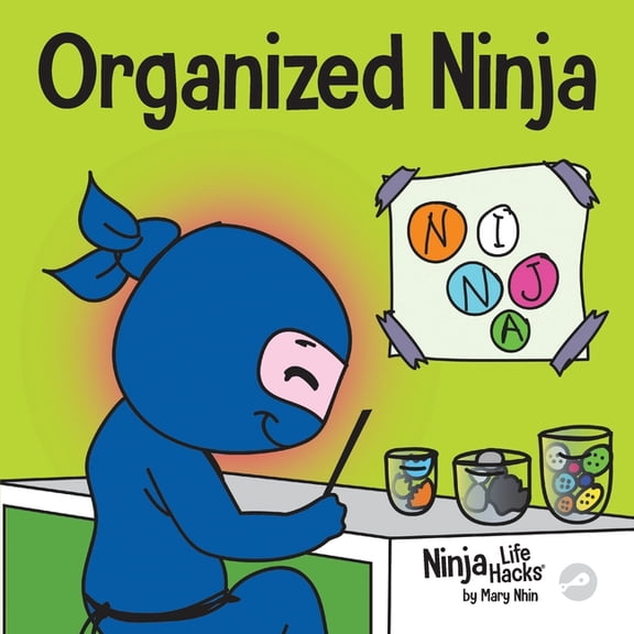 Ninja Life Hacks Organized Ninja: A Children's Book About Organization and Overcoming Messy Habits, Book 28, (Paperback)