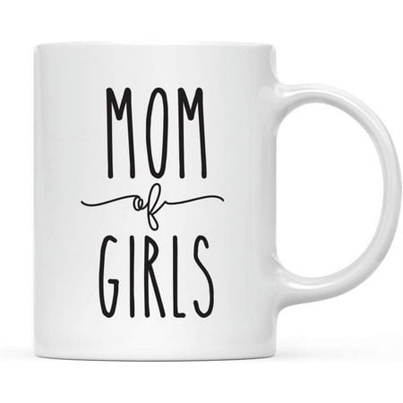 

Mother s Day 11oz. Ceramic Coffee Tea Mug Gift for Mom Mom of Girls 1-Pack