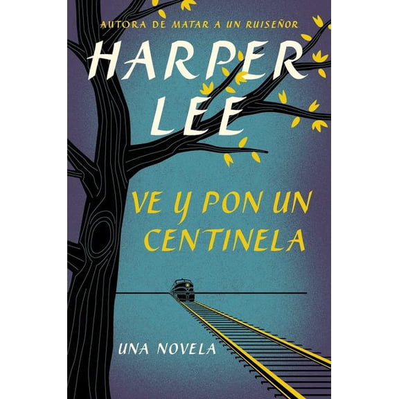 Ve Y Pon Un Centinela (Go Set a Watchman), (Paperback)