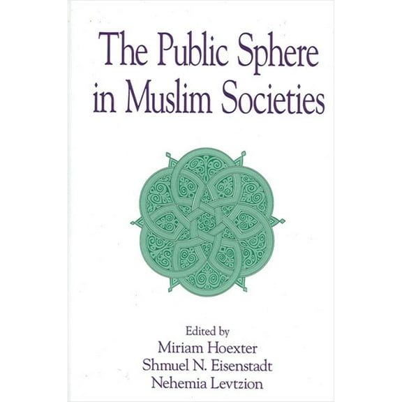Suny Near Eastern Studies The Public Sphere in Muslim Societies, (Paperback)