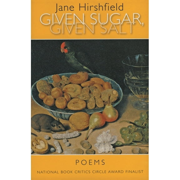 Given Sugar, Given Salt: Poems, (Paperback)