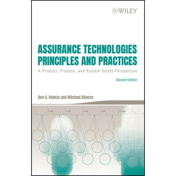 Assurance Technologies Principles and Practices: A Product, Process, and System Safety Perspective, (Hardcover)