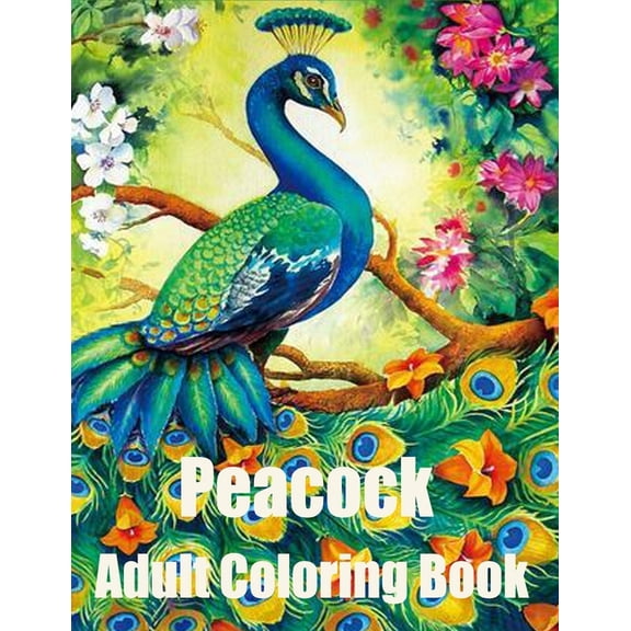 Peacock Adult Coloring Book: Peacock coloring books for adult: Adults Coloring Book, (Paperback)