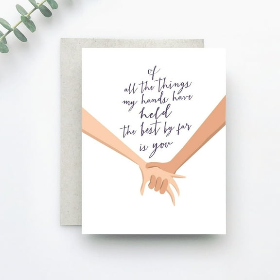 Romantic Greeting Card - "Of All The Things My Hands Have Held" - Perfect for Partner, Loved Ones, Anniversary, Engagements - Envelope Included, Blank Inside