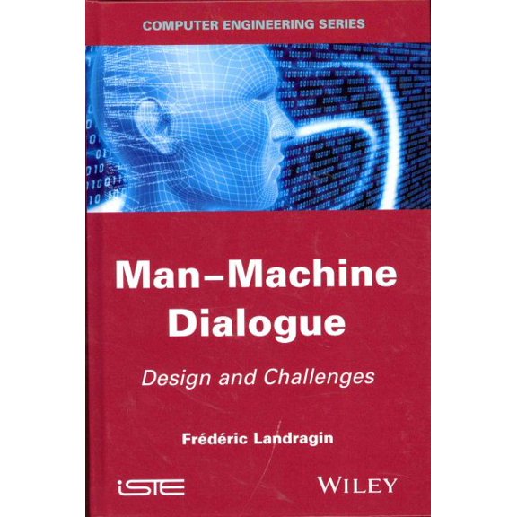 Pre-Owned Computer Engineering (Wiley): Man-Machine Dialogue: Design and Challenges (Hardcover)