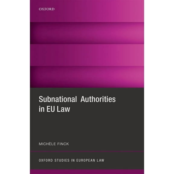 Oxford Studies in European Law Subnational Authorities in Eu Law, (Hardcover)