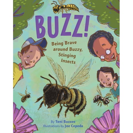 Buzz: Being Brave Around Buzzy, Stinging Insects, (Hardcover)
