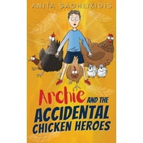 Archie and the Accidental Chicken Heroes, (Paperback)