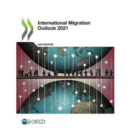 International Migration Outlook International Migration Outlook 2021 (Paperback)