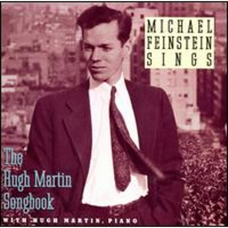 The Michael Feinstein Sings the Hugh Martin Songbook (CD) by Michael Feinstein