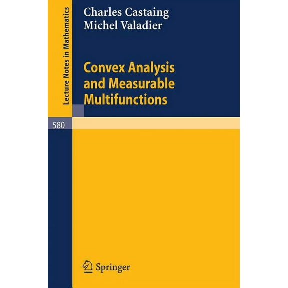Lecture Notes in Mathematics Convex Analysis and Measurable Multifunctions, Book 580, (Paperback)