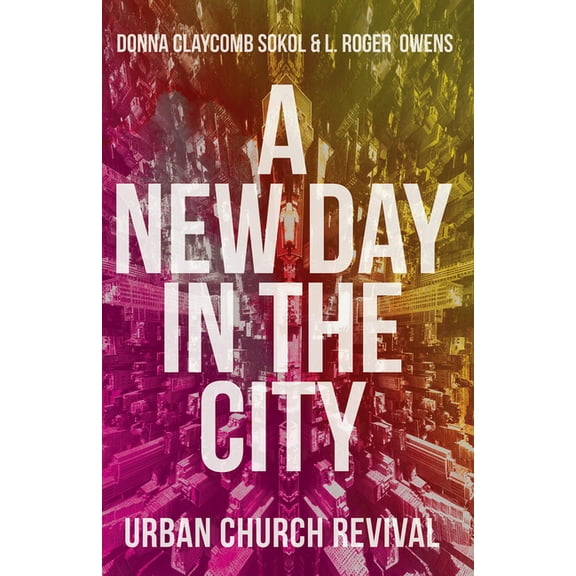 A New Day in the City: Urban Church Revival, (Paperback)