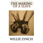 The Willie Lynch Letter and the Making of a Slave (Hardcover)