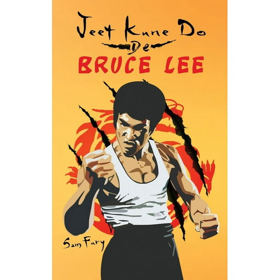 Defensa Personal Jeet Kune Do de Bruce Lee: Estrategias de Entrenamiento y Lucha del Jeet Kune Do, Book 4, (Hardcover)