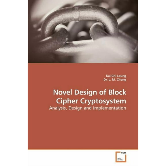 Novel Design of Block Cipher Cryptosystem (Paperback)