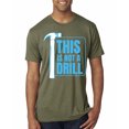 thumbnail image 2 of Wild Bobby This Is Not A Drill Men Premium Tri Blend Tee, 2 of 6