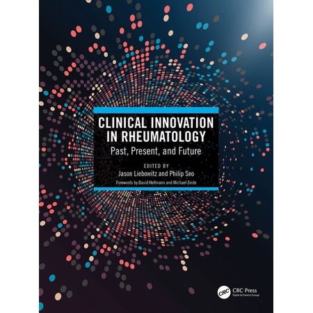 Clinical Innovation in Rheumatology: Past Present and Future (Paperback)