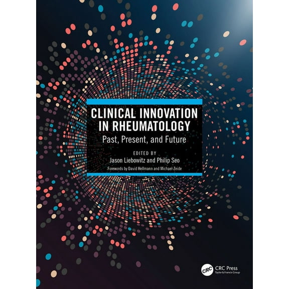Clinical Innovation in Rheumatology: Past, Present, and Future, (Paperback)