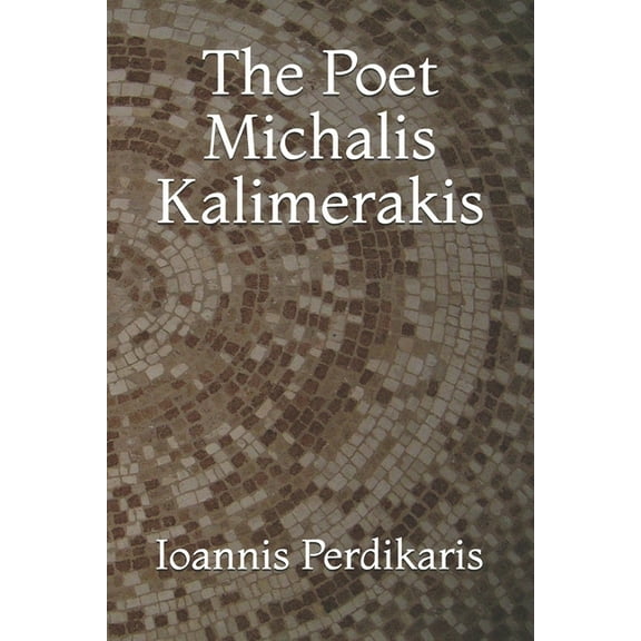 The Poet Michalis Kalimerakis (Paperback)