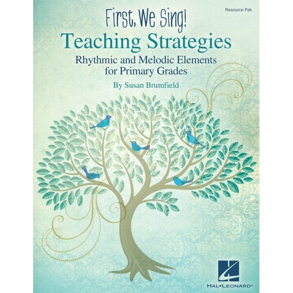 First We Sing! Teaching Strategies Kodaly-Inspired Music Education Rhythmic and Melodic Elements for Primary Grades (K-2, (Paperback)