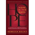 thumbnail image 1 of Pre-Owned Hope in the Dark: Untold Histories, Wild Possibilities (Paperback) 1560258284 9781560258285, 1 of 1