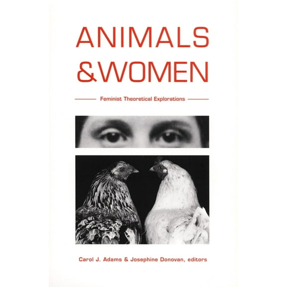 Animals and Women: Feminist Theoretical Explorations, (Paperback)