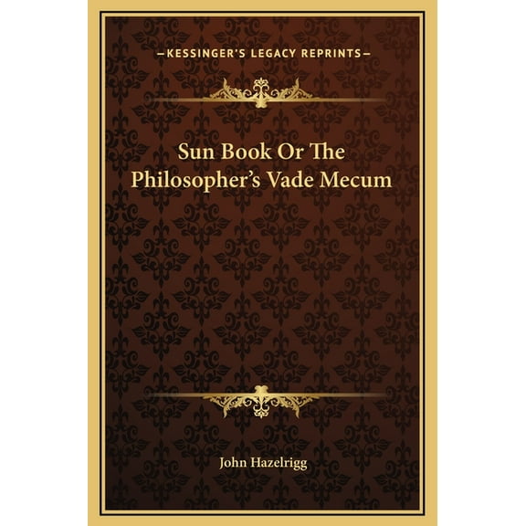 Sun Book Or The Philosopher's Vade Mecum, (Hardcover)